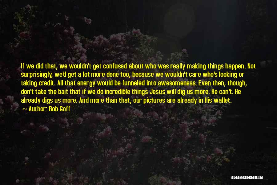 Jesus With Pictures Quotes By Bob Goff