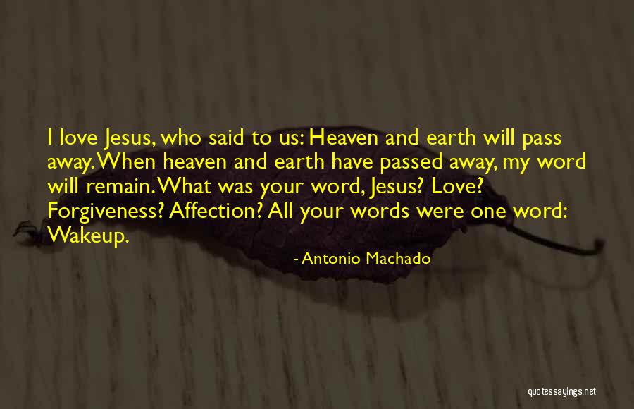 Jesus Words Quotes By Antonio Machado Jesus Words Quotes By Antonio Machado