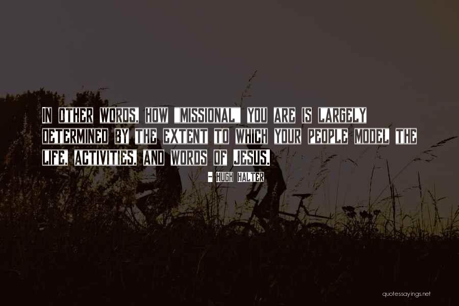 Jesus Words Quotes By Hugh Halter Jesus Words Quotes By Hugh Halter