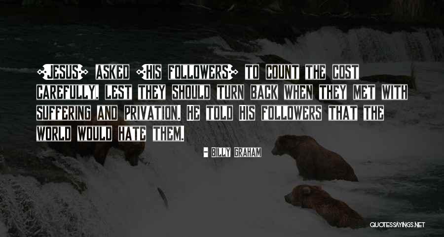 Jesus Would Hate Quotes By Billy Graham Jesus Would Hate Quotes By Billy Graham