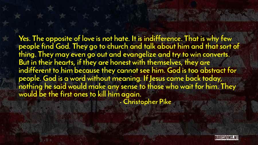 Jesus Would Hate Quotes By Christopher Pike Jesus Would Hate Quotes By Christopher Pike