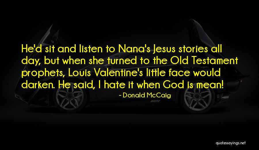 Jesus Would Hate Quotes By Donald McCaig Jesus Would Hate Quotes By Donald McCaig