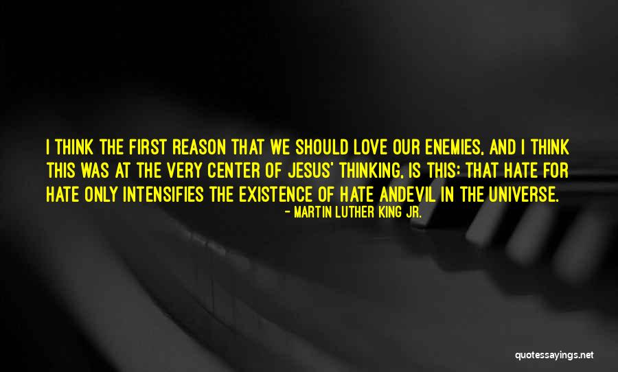 Jesus Would Hate Quotes By Martin Luther King Jr. Jesus Would Hate Quotes By Martin Luther King Jr.