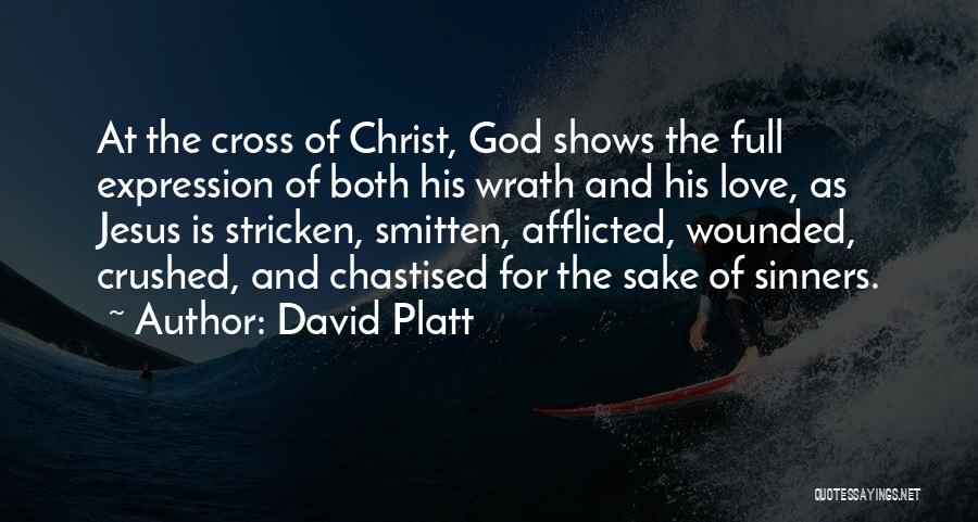 Jesus Wrath Quotes By David Platt