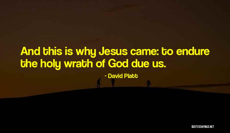 Jesus Wrath Quotes By David Platt