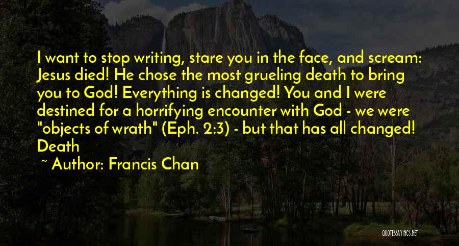 Jesus Wrath Quotes By Francis Chan