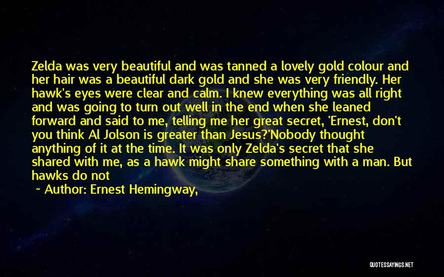 Jesus You're Beautiful Quotes By Ernest Hemingway,