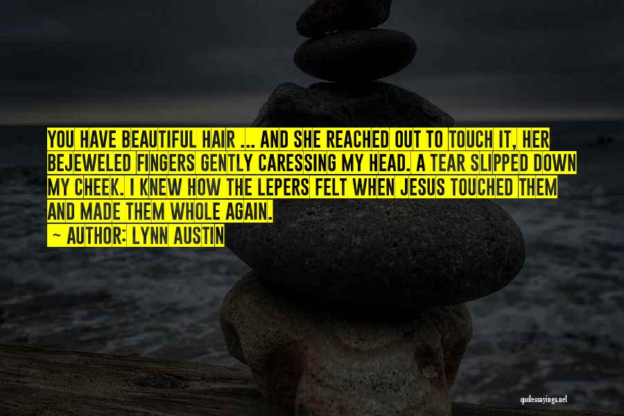 Jesus You're Beautiful Quotes By Lynn Austin