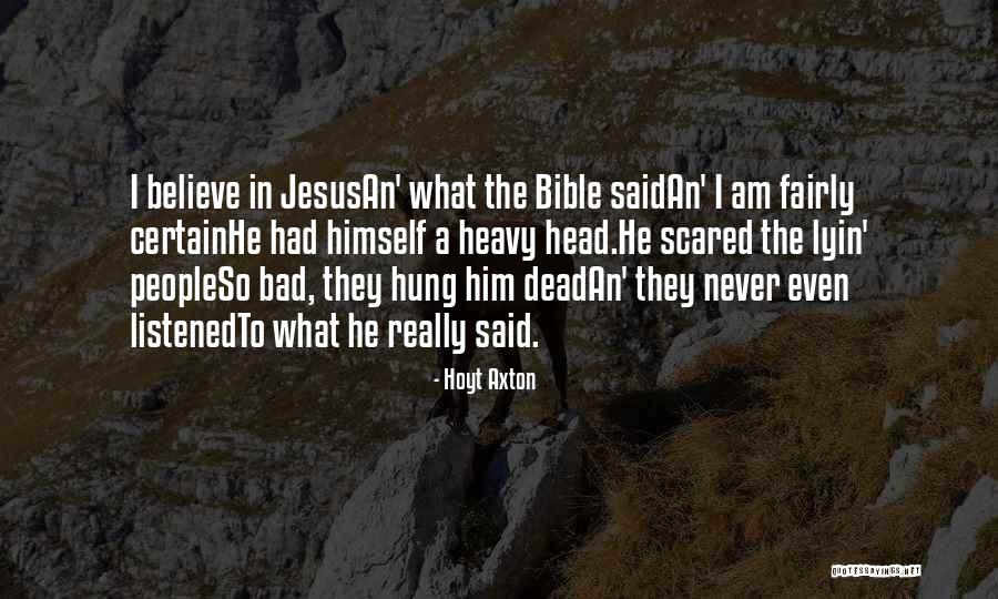 Jesusan Quotes By Hoyt Axton Jesusan Quotes By Hoyt Axton