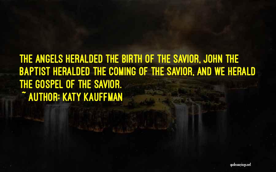 Jesus's Birth Quotes By Katy Kauffman