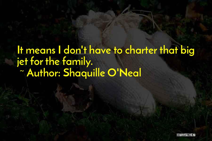 Jet Charter Quotes By Shaquille O'Neal