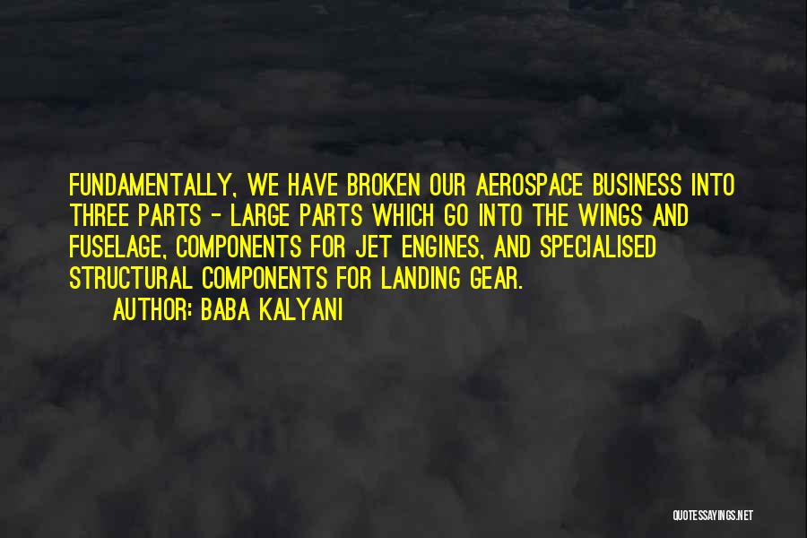 Jet Engines Quotes By Baba Kalyani