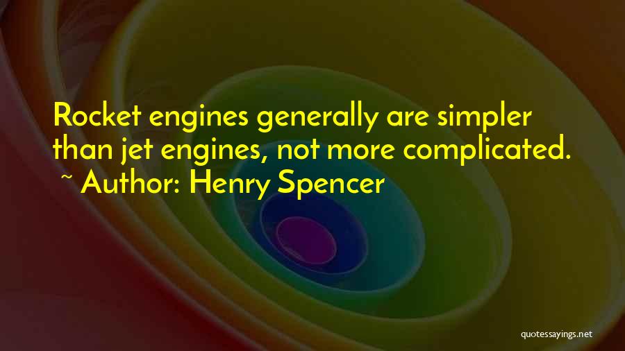 Jet Engines Quotes By Henry Spencer