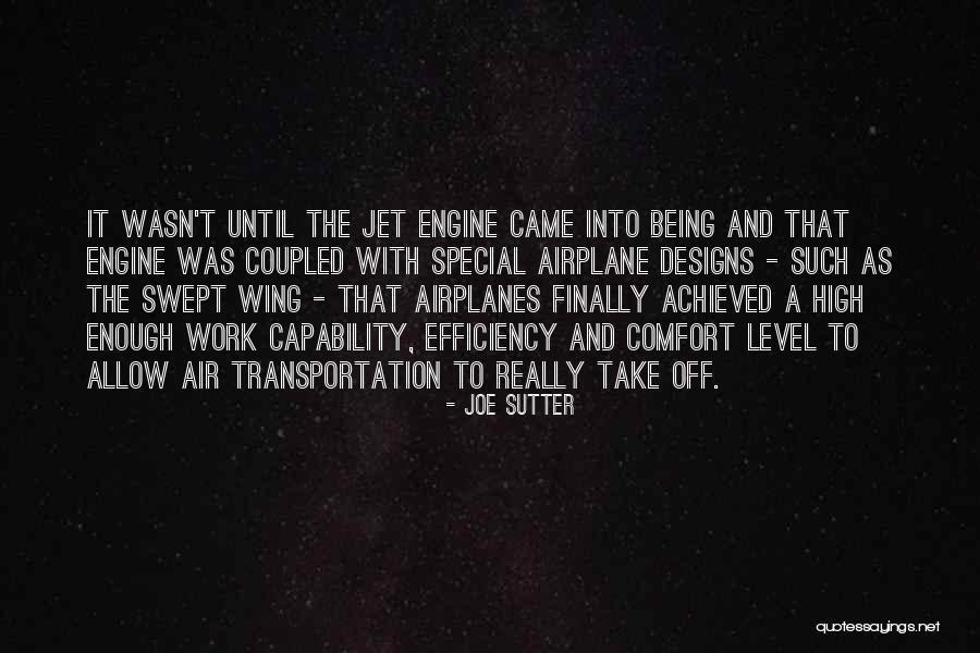 Jet Engines Quotes By Joe Sutter Jet Engines Quotes By Joe Sutter