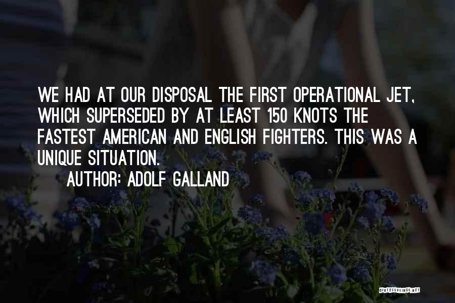 Jet Fighters Quotes By Adolf Galland