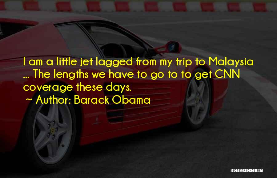 Jet Lagged Quotes By Barack Obama