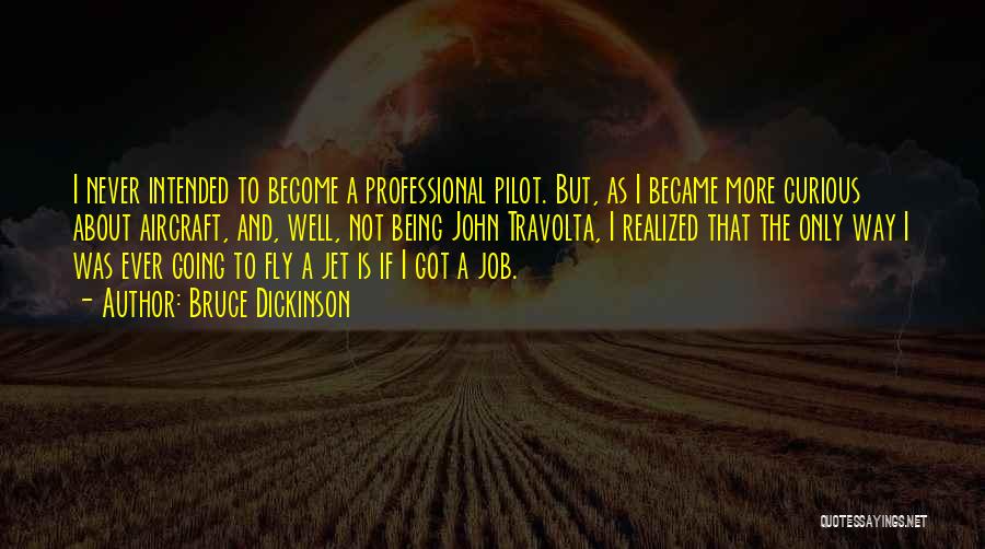 Jet Pilot Quotes By Bruce Dickinson