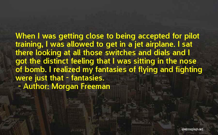 Jet Pilot Quotes By Morgan Freeman