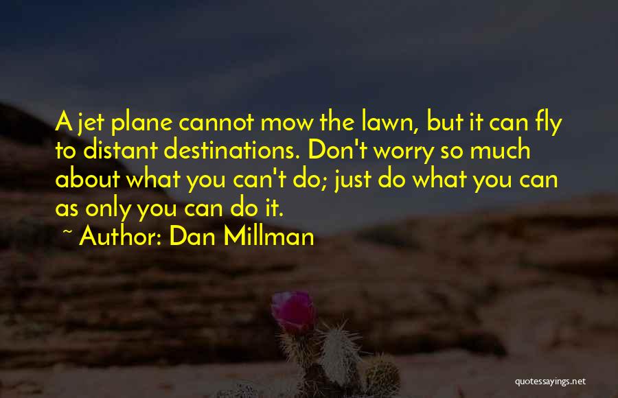 Jet Plane Quotes By Dan Millman