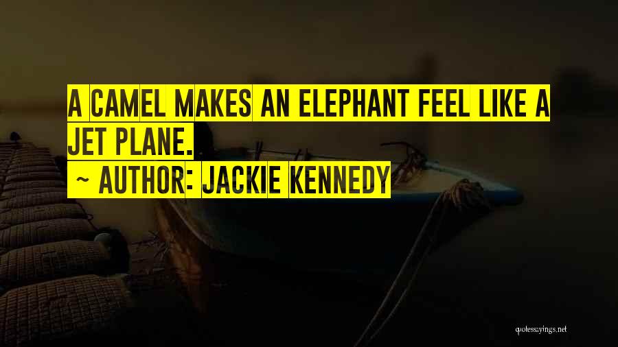 Jet Plane Quotes By Jackie Kennedy