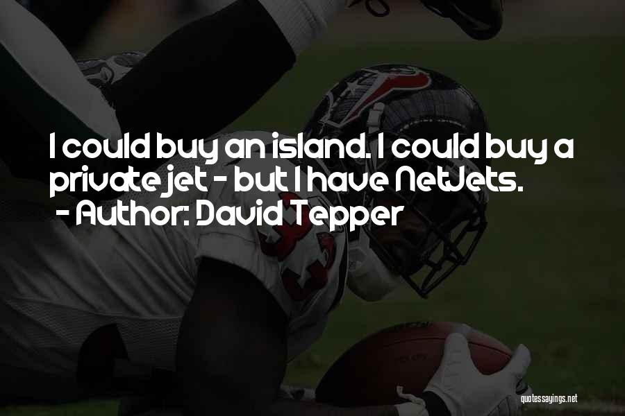 Jet Quotes By David Tepper