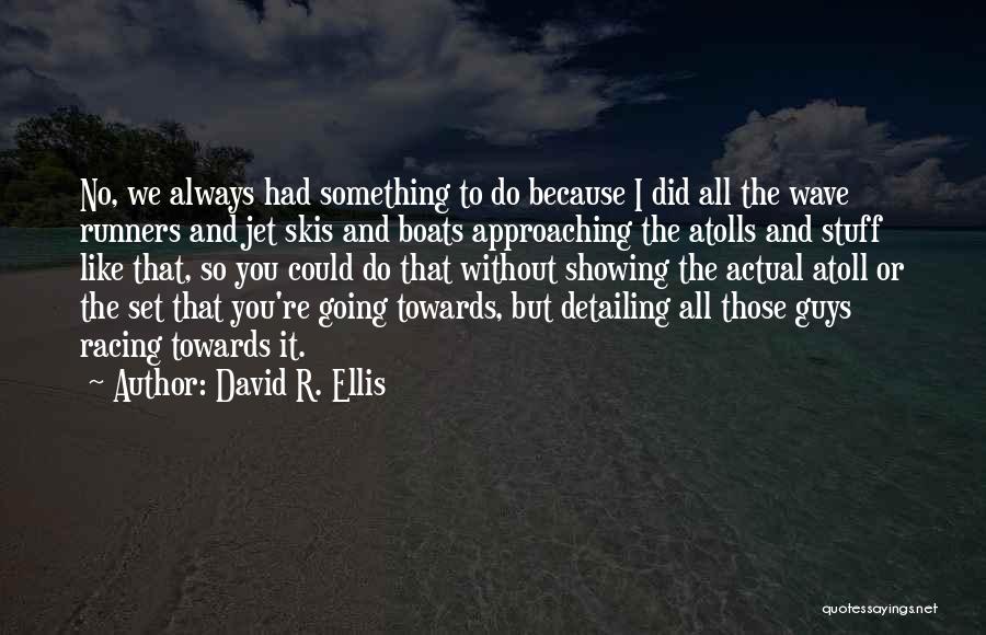 Jet Set Quotes By David R. Ellis