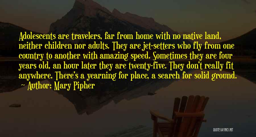 Jet Setters Quotes By Mary Pipher
