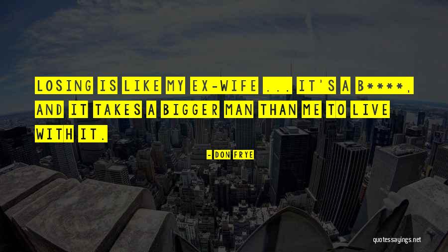 Jeters Wife Quotes By Don Frye Jeters Wife Quotes By Don Frye