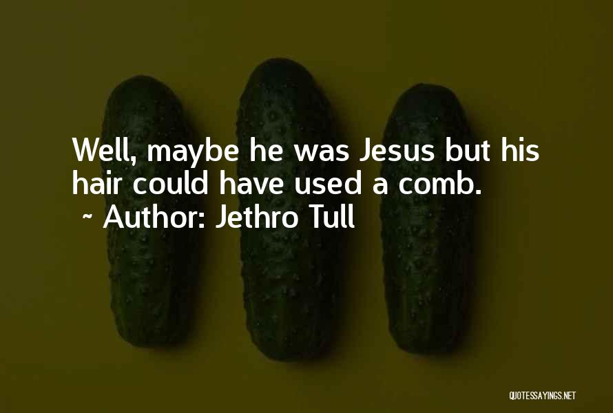 Jethro Quotes By Jethro Tull