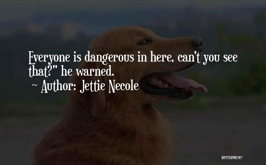Jettie Necole Quotes 308125