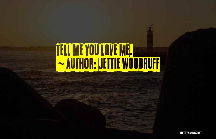 Jettie Woodruff Quotes 1443217