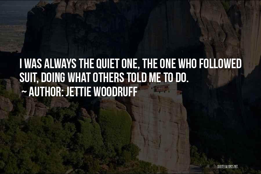Jettie Woodruff Quotes 1718970