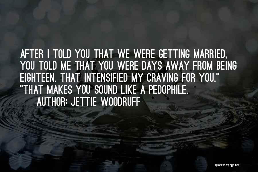 Jettie Woodruff Quotes 1993198