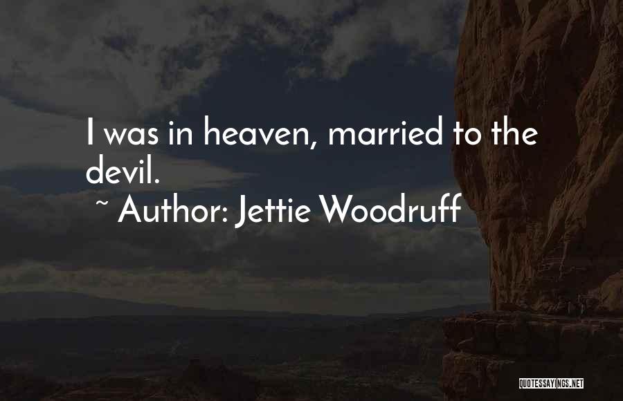Jettie Woodruff Quotes 518870