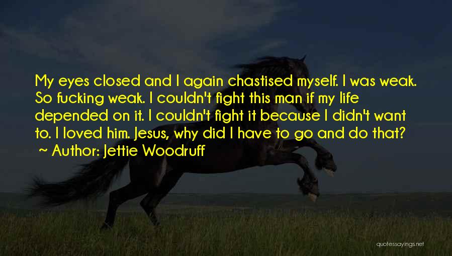 Jettie Woodruff Quotes 557911