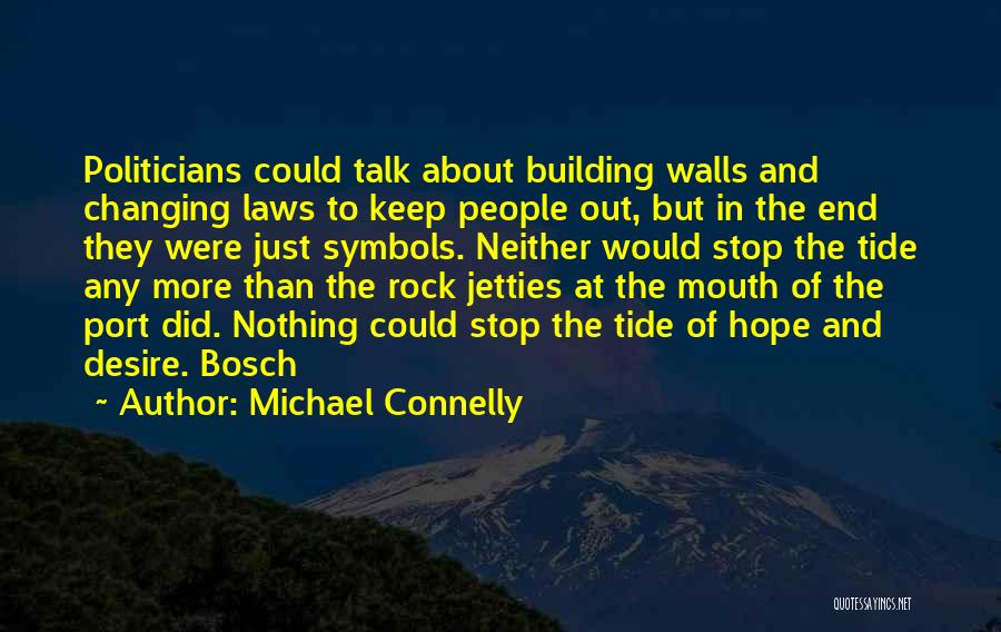 Jetties Quotes By Michael Connelly