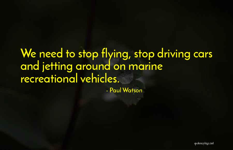 Jetting Quotes By Paul Watson Jetting Quotes By Paul Watson