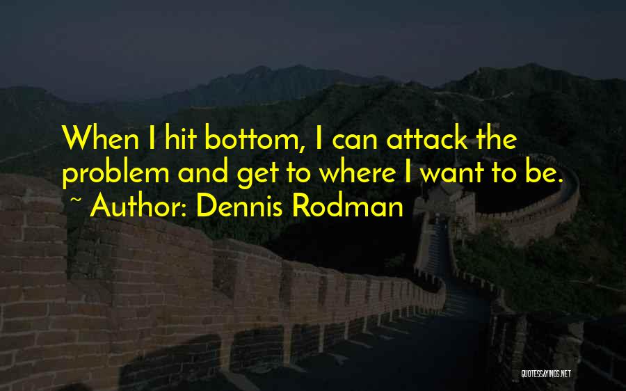 Jetts Locations Quotes By Dennis Rodman