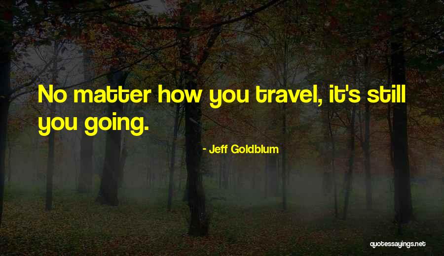 Jevgenyij Anyegin Quotes By Jeff Goldblum Jevgenyij Anyegin Quotes By Jeff Goldblum