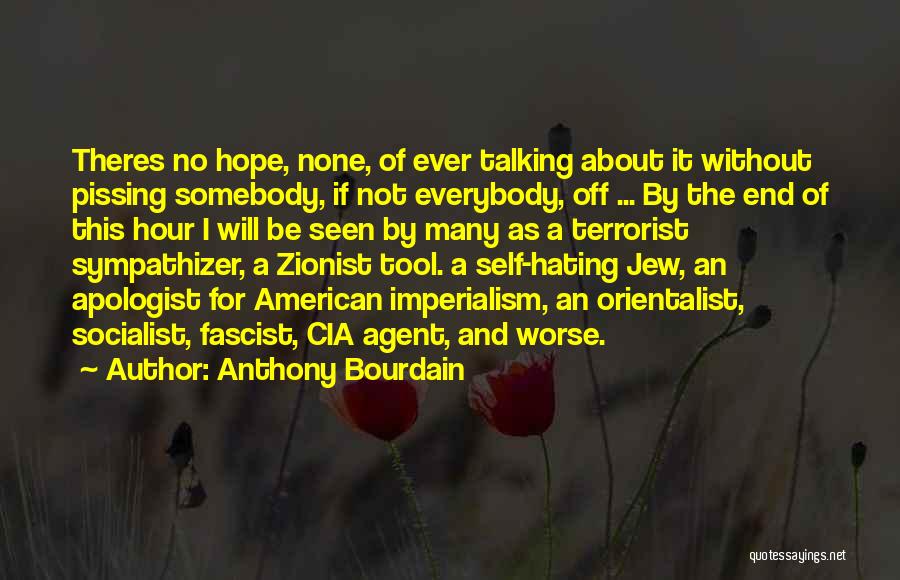 Jew Hate Quotes By Anthony Bourdain