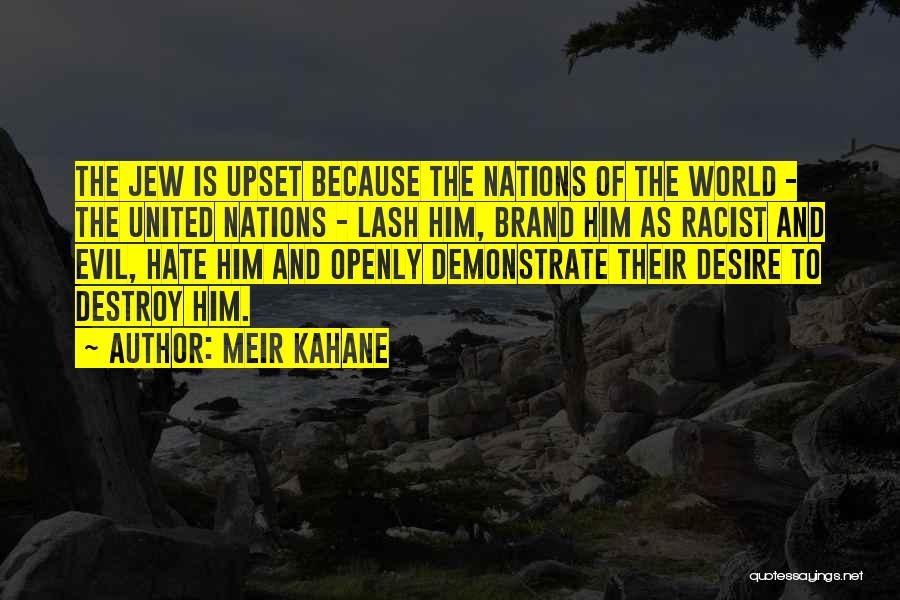 Jew Hate Quotes By Meir Kahane