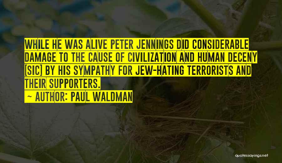 Jew Hate Quotes By Paul Waldman