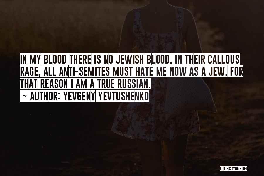 Jew Hate Quotes By Yevgeny Yevtushenko