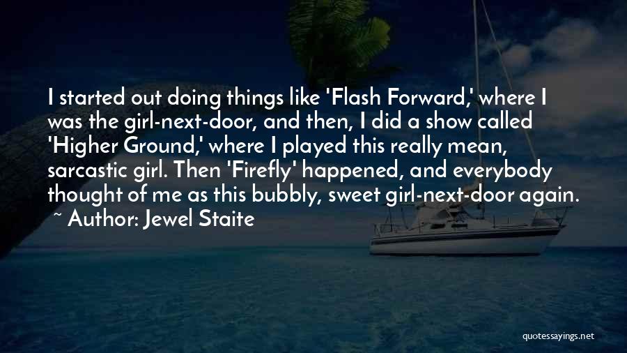 Jewel Staite Quotes 2084776