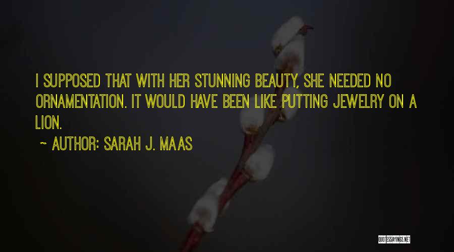 Jewelry And Beauty Quotes By Sarah J. Maas