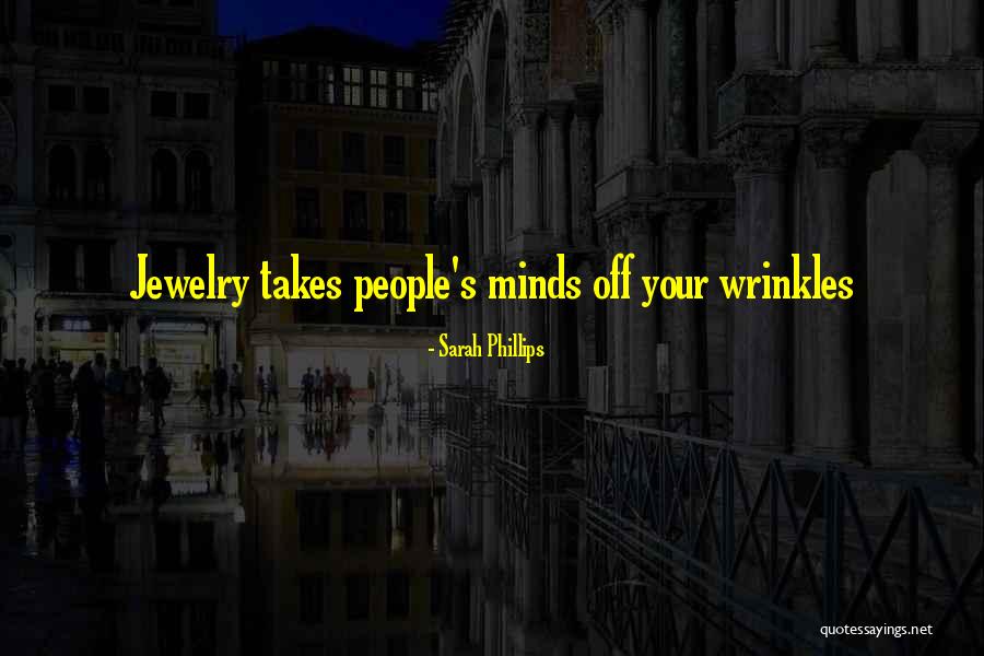 Jewelry And Beauty Quotes By Sarah Phillips Jewelry And Beauty Quotes By Sarah Phillips