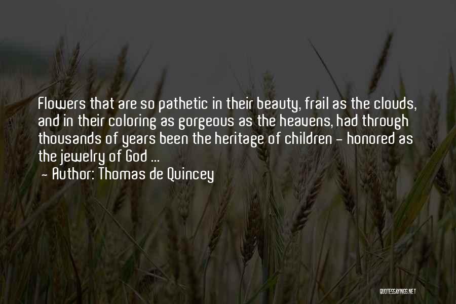 Jewelry And Flowers Quotes By Thomas De Quincey