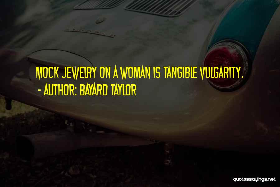 Jewelry Quotes By Bayard Taylor