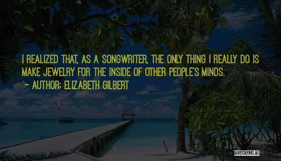 Jewelry Quotes By Elizabeth Gilbert