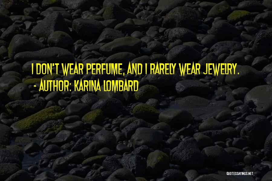 Jewelry Quotes By Karina Lombard